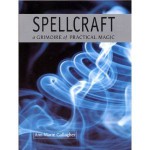 SPELLCRAFT a Grimoire of Practical Magic - Ann-Marie Gallagher