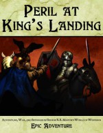 A Song Of Ice And Fire RPG: Peril At Kings Landing Adventure - Steve Kenson, Kara Hamilton, R. Kevin Doyle, Jon Leithuesser, Nicholas Logue