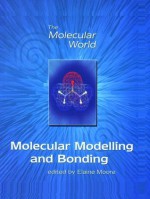 The Molecular Modelling and Bonding - The Open University, The Open University, Lesley E. Smart