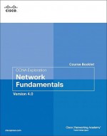 CCNA Exploration Course Booklet: Network Fundamentals, Version 4.0 - Cisco Networking Academy