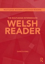 The Routledge Intermediate Welsh Reader - Gareth King