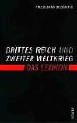 Drittes Reich Und Zweiter Weltkrieg: Das Lexikon - Friedemann Bedürftig, Friedemann Bedürftig