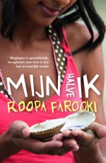 Mijn halve ik - Roopa Farooki, Mechteld Jansen