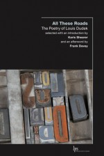 All These Roads: The Poetry of Louis Dudek - Louis Dudek, Frank Davey, Karis Shearer