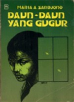 Daun-daun Yang Gugur - Maria A. Sardjono