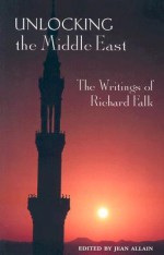 Unlocking the Middle East: The Writings of Richard Falk - Jean Allain