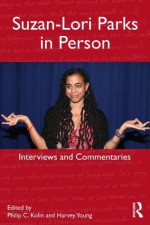 Suzan-Lori Parks in Person: Interviews and Commentaries - Philip C. Kolin, Harvey Young