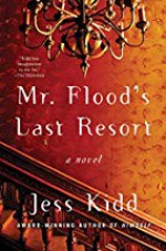 Mr. Flood's Last Resort - Jess Kidd
