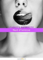 Nuit d'ivresse (SexTasy - 45 | min) (French Edition) - Christy Saubesty