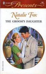 The Groom's Daughter - Natalie Fox