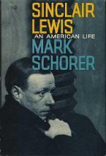 Sinclair Lewis: An American Life - Mark Schorer