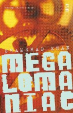 Megalomaniac (Salt Modern Poets) - Shamshad Khan