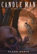 Candle Man, Book Two: The Society of Dread - Glenn Dakin