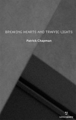 Breaking Hearts and Traffic Lights - Patrick Chapman