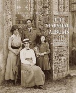 The Marshall Albums: Photography and Archaeology - Sudeshna Guha, Michael Dodson, Tapati Guha-Thakurta, Robert Harding, Christopher Pinney