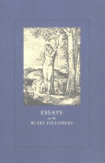 Essays On The Blake Followers - G.E. Bentley