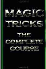 Magic Tricks : The Complete Course: 2 - Akshat Agrawal, Shubham Agrawal