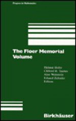 The Floer Memorial Volume (Progress in Mathematics (Birkhauser Boston)) - Andreas Floer, Clifford Henry Taubes, Alan Weinstein, Eduard Zehnder