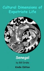 Cultural Dimensions of Expatriate Life in Senegal - Bill Drake