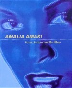 Amalia Amaki: Boxes, Buttons, and the Blues - Amalia Amaki, Leslie King-Hammond