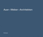 Auer+weber+architekten: Arbeiten / Works 1980-2003 - Princeton Architectural Press, Andrea Kiock