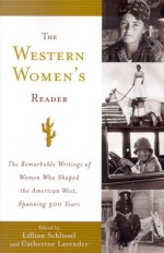 The Western Women's Reader - Lillian Schlissel, Catherine Lavender