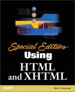 Using HTML and XHTML (Special Edition) - Molly E. Holzschlag