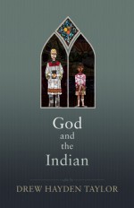 God and the Indian - Drew Hayden Taylor