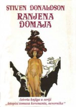 Ranjena domaja - Stephen R. Donaldson, Zvezdana Babić-Šelmić