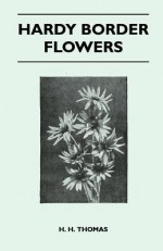 Hardy Border Flowers - H.H. Thomas