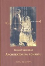 Architektonika romansu - Tomasz Szlendak