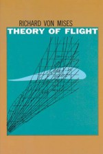 Theory of Flight - Richard von Mises