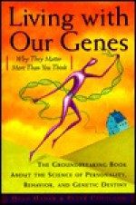 Living With Our Genes - Dean H. Hamer, Peter Copeland