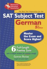 SAT Subject Test: German (REA) -- The Best Test Prep for the SAT Subject Tests: 5th Edition - M. Busges, F. Curry, J. V. McMahon, Linda Thomas, Peter Schroeck