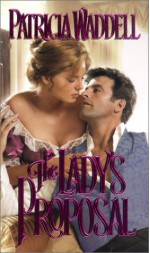 The Lady's Proposal - Patricia Waddell