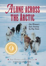 Alone Across the Arctic: One Woman's Epic Journey by Dog Team - Pam Flowers, Ann Dixon