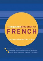 A Frequencey Dictionary of French - Deryle Lonsdale, Yvon Le Bras