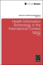 Management Issues in the International Context of Health Information Technology (Hit) - Nir Menachemi, Sanjay Singh