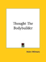 Thought the Bodybuilder - Helen Wilmans