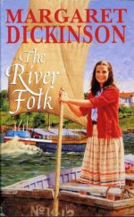 The River Folk - Margaret Dickinson