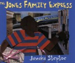 The Jones Family Express by Steptoe, Javaka (2002) Paperback - Javaka Steptoe