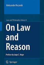 On Law and Reason - A. Peczenik, Jaap C. Hage