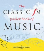 The Classic Fm Pocket Book Of Music - Darren Henley, Tim Lihoreau