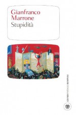 Stupidità (I grandi pasSaggi Bompiani) (Italian Edition) - Gianfranco Marrone