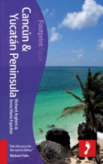 Cancún & Yucatan Peninsula Focus Guide, 2nd - Richard Arghiris