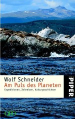 Am Puls des Planeten - Wolf Schneider, Peter-Matthias Gaede