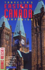 Traveler's Companion: Eastern Canada - Laura Purdom, Donald Caroll, Robert Holmes, Nik Wheeler, David Henry, Donald Carroll