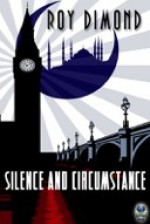 Silence and Circumstance - Roy Dimond