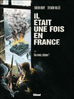 Il était une fois en France, Tome 4 : Aux armes, citoyens ! - Fabien Nury, Sylvain Vallée