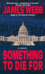 Something to Die For - James Webb